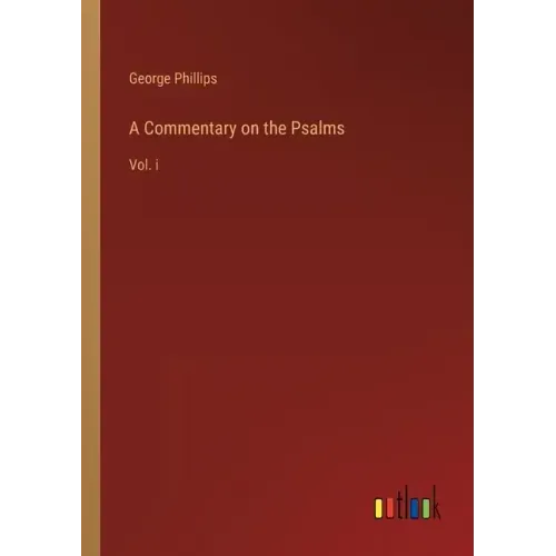 A Commentary on the Psalms: Vol. i