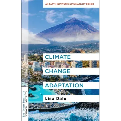 Climate Change Adaptation: An Earth Institute Sustainability Primer