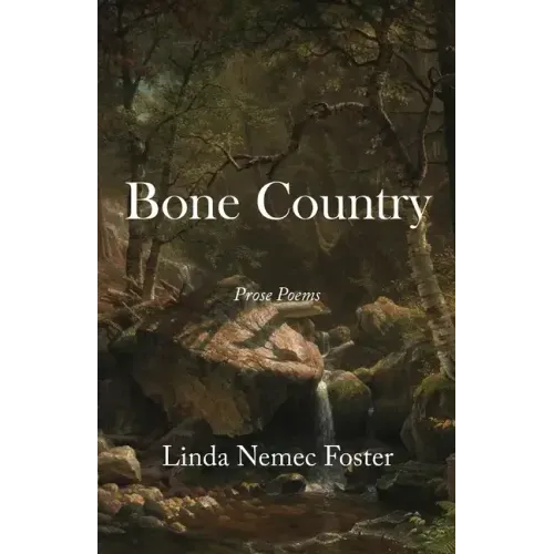 Bone Country: Prose Poems