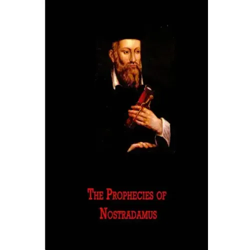 The Prophecies of Nostradamus