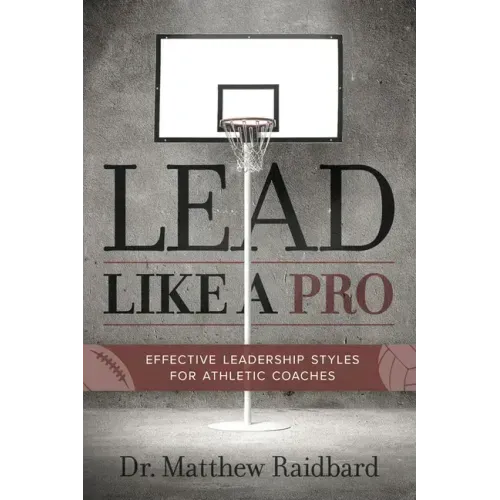 Lead Like a Pro: Effective Leadership Styles for Athletic Coaches