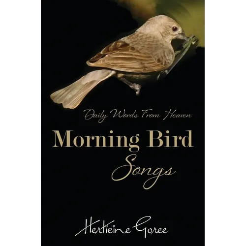 Morning Bird Songs: Daily Words From Heaven!