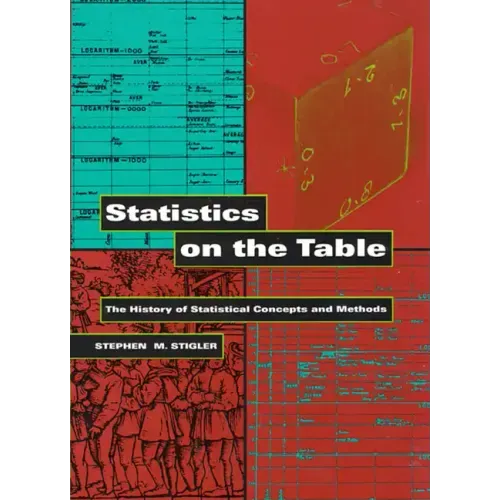 Statistics on the Table: The History of Statistical Concepts and Methods