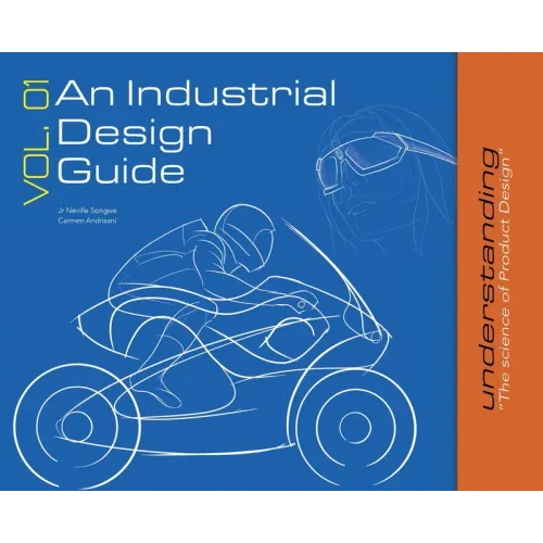An Industrial Design Guide Vol. 01: Understanding the science of Product Design.