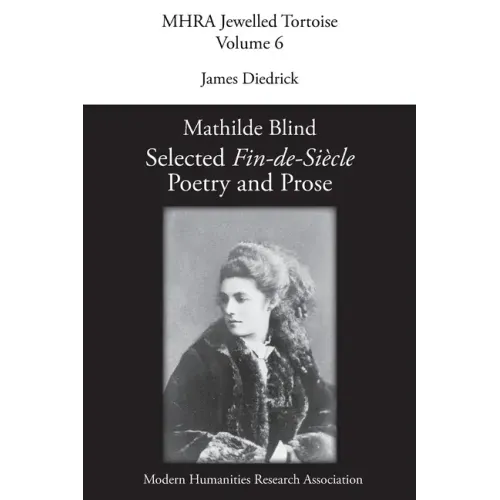 Mathilde Blind: Selected Fin-de-Siècle Poetry and Prose
