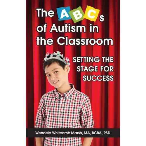 The ABCs of Autism in the Classroom: Setting the Stage for Success