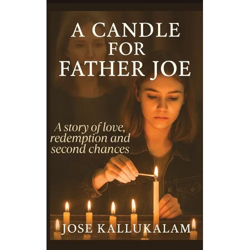 A Candle for Father Joe: A Story of Love, Redemption and Second Chances