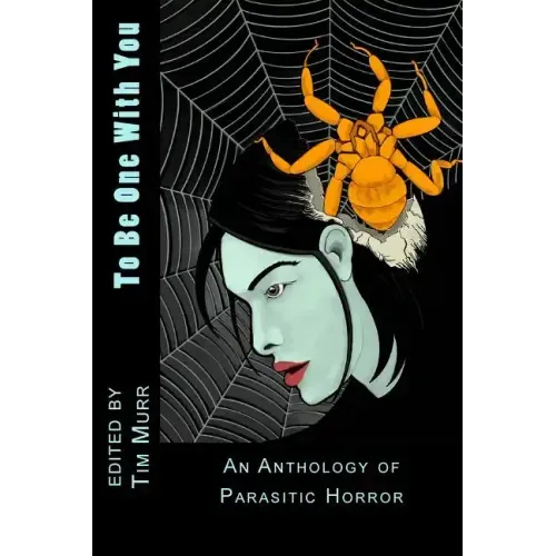 To Be One With You: An Anthology of Parasitic Horror