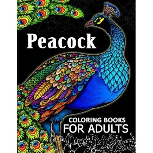 Peacock coloring books for adult: Adults Coloring Book