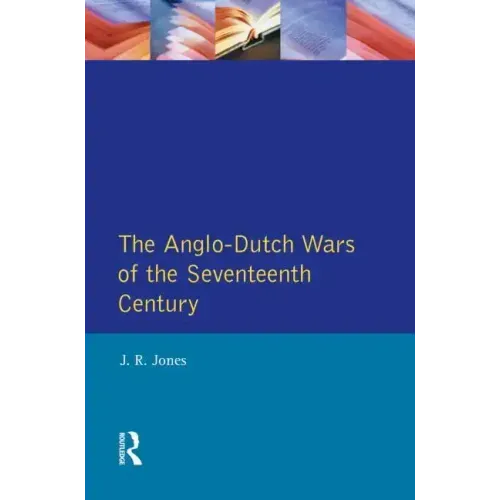 The Anglo-Dutch Wars of the Seventeenth Century