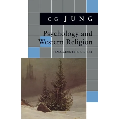 Psychology and Western Religion: (From Vols. 11, 18 Collected Works)