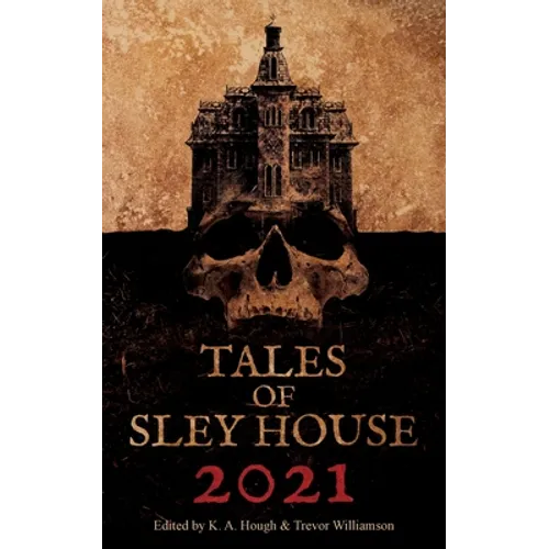 Tales of Sley House 2021