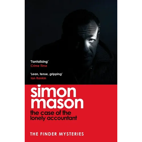 The Case of the Lonely Accountant: The Second Installment of the Sharply-Plotted and Tense Finder Mysteries