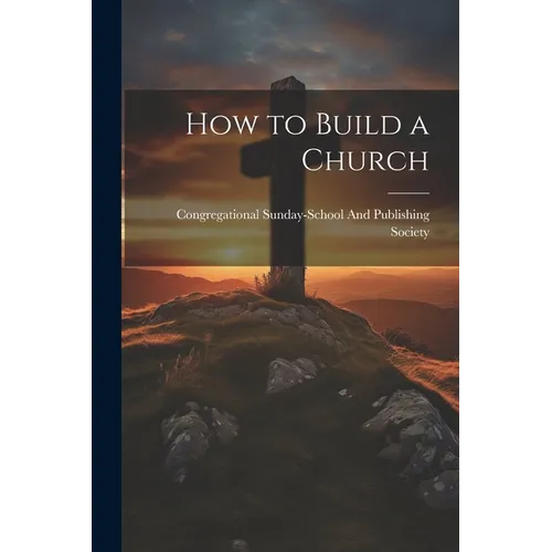 How to Build a Church