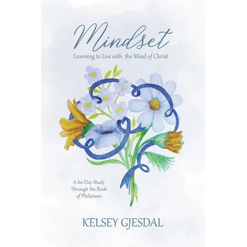 Mindset: Learning to Live with the Mind of Christ