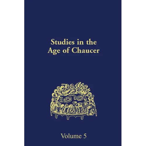 Studies in the Age of Chaucer: Volume 5
