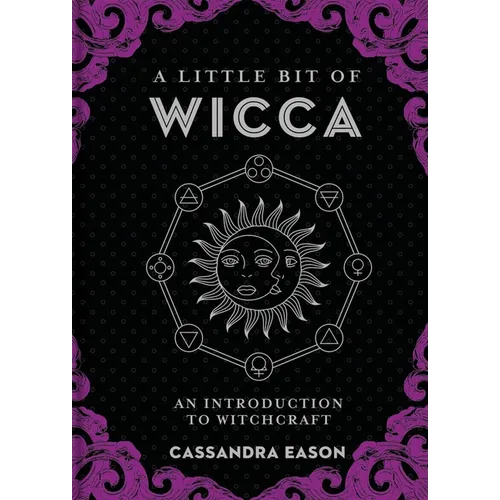A Little Bit of Wicca: An Introduction to Witchcraft