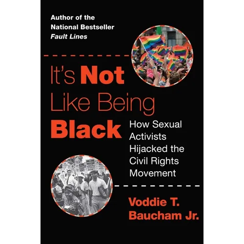 It's Not Like Being Black: How Sexual Activists Hijacked the Civil Rights Movement