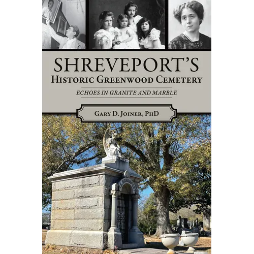 Shreveport's Historic Greenwood Cemetery: Echoes in Granite and Marble