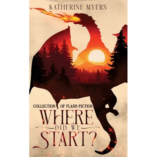 Where Did We Start?: Collection of Flash-Fiction