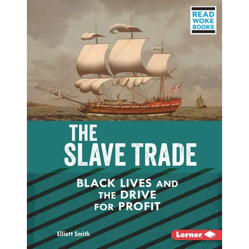 The Slave Trade: Black Lives and the Drive for Profit