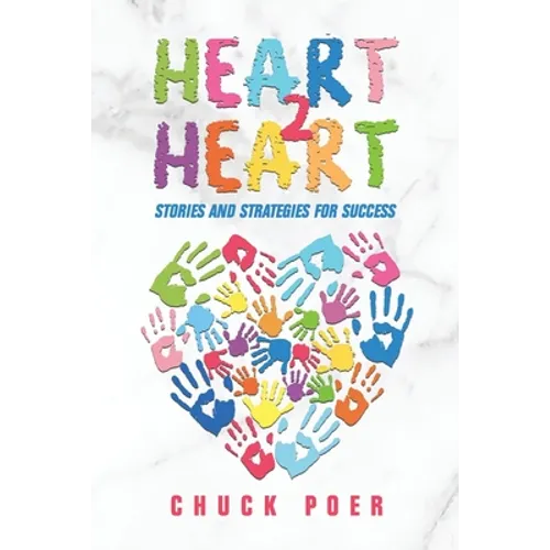 Heart to Heart: Stories and Strategies for Success