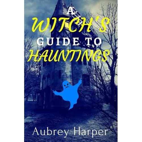 A Witch's Guide to Hauntings