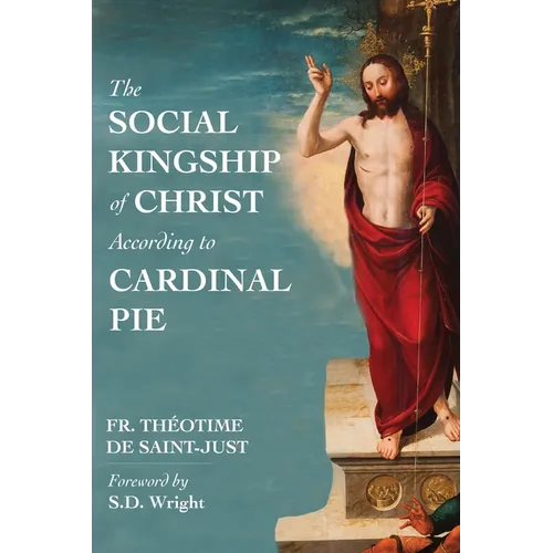 The Social Kingship of Christ According to Cardinal Pie