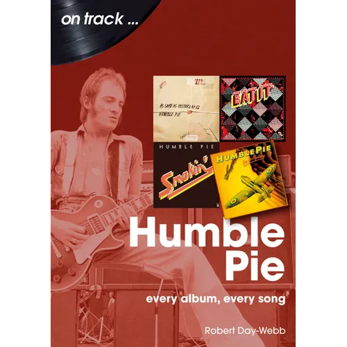 Humble Pie: Every Album, Every Song