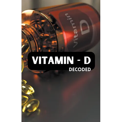 Vitamin - D Decoded