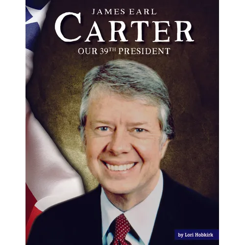 James Earl Carter: Our 39th President