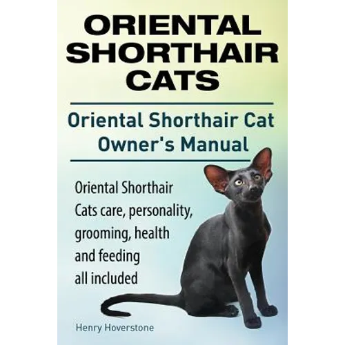 Oriental Shorthair Cats. Oriental Shorthair Cat Owners Manual. Oriental Shorthair Cats care, personality, grooming, health and feeding all included.