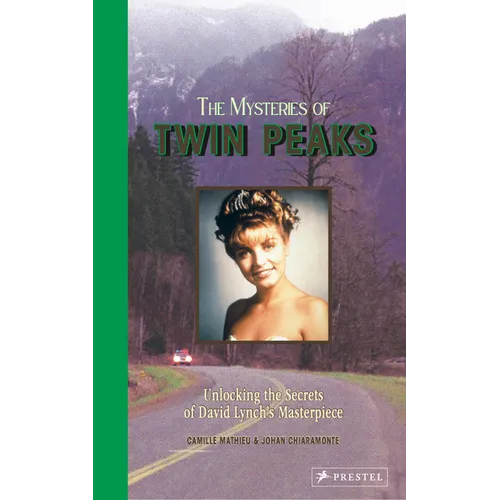 The Mysteries of Twin Peaks: Unlocking the Secrets of David Lynch's Masterpiece