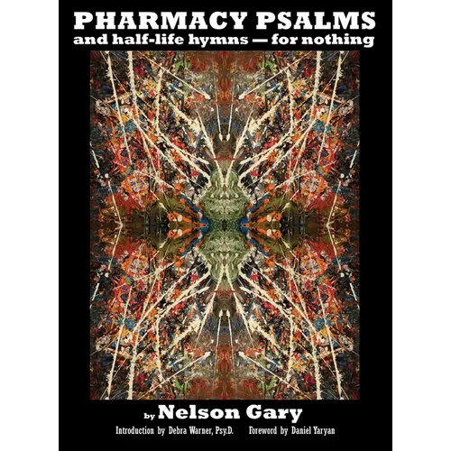 Pharmacy Psalms and Half-Life Hymns-for Nothing
