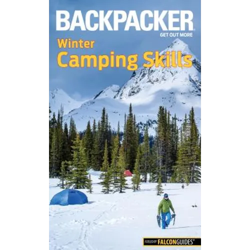 Backpacker Winter Camping Skills
