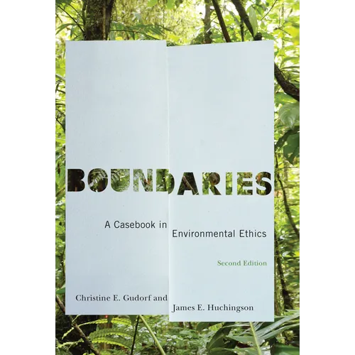 Boundaries: A Casebook in Environmental Ethics, Second Edition