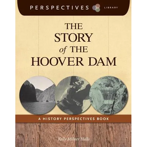 The Story of the Hoover Dam: A History Perspectives Book