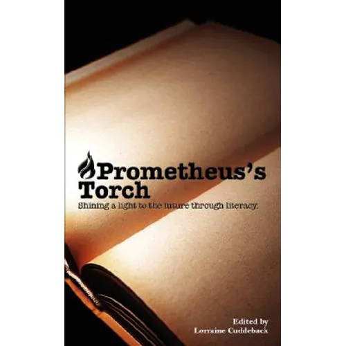 Prometheus's Torch: Shining a Light to the Future Through Literacy