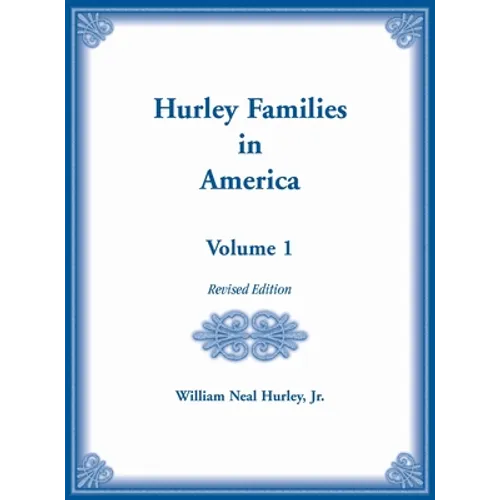 Hurley Families in America, Volume 1, Revised Edition