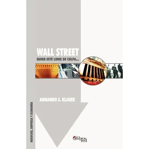Wall Street: Quien Este Libre de Culpa...