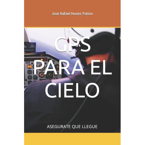 GPS Para El Cielo: Asegurate Que Llegue