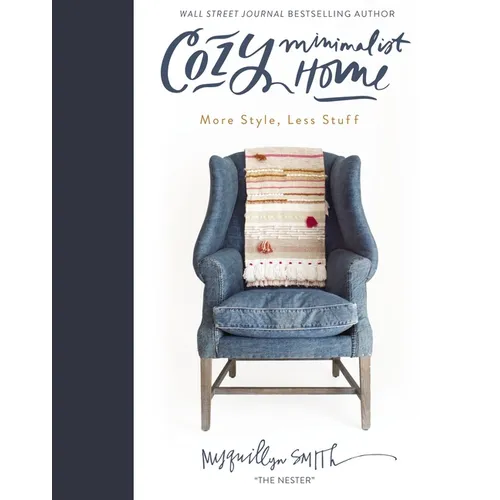 Cozy Minimalist Home: More Style, Less Stuff