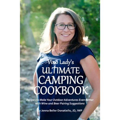Vino Lady's Ultimate Camping Cookbook