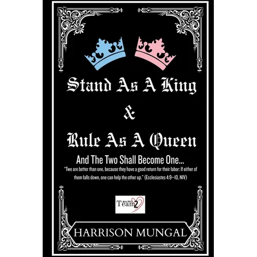 Stand As A King and Rule As A Queen