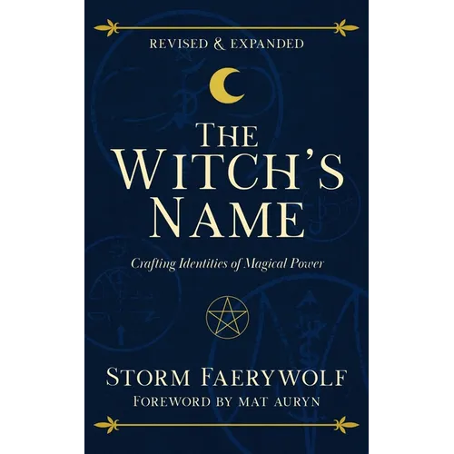 The Witch's Name: Crafting Identities of Magical Power (Revised & Expanded)