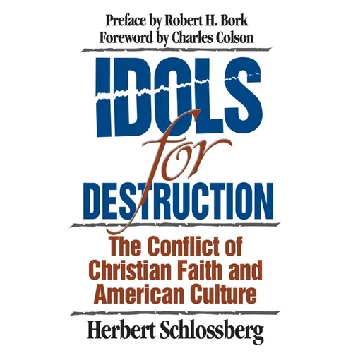Idols for Destruction: The Conflict of Christian Faith and American Culture
