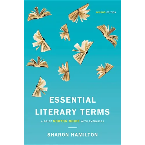 Essential Literary Terms: A Brief Norton Guide with Exercises