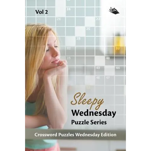 Sleepy Wednesday Puzzle Series Vol 2: Crossword Puzzles Wednesday Edition