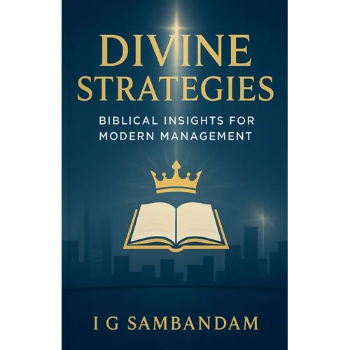 Divine Strategies: Biblical Insights for Modern Management