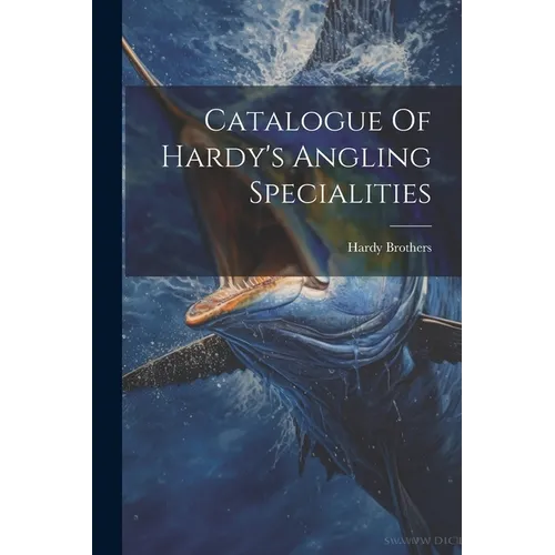 Catalogue Of Hardy's Angling Specialities